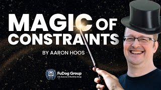 The Magic Of Constraints | Aaron Hoos | FuDog Group