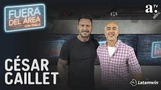 Fuera del Área con Cesar Caillet