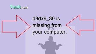 d3dx9 39 dll  is missing from your computer. How to solve.