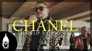 Mad Clip x DJ.Silence - Chanel - Official Music Video