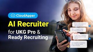 CloudApper AI Recruiter for UKG Pro & Ready Recruiting