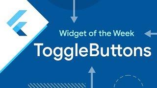 ToggleButtons (Flutter Widget of the Week)