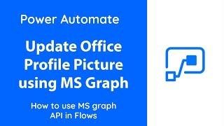 Power Automate - Update O365 Profile Picture using MS Graph API