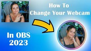How To Change your Webcam Shape on OBS - 2023