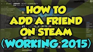 How To Add Friends On Steam For Free WORKING 2015 - Adding Friends On Steam Tutorial