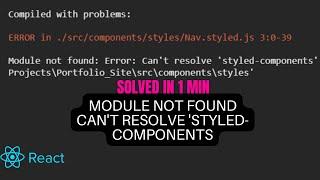 module not found can't resolve 'styled-components' || solved 2022