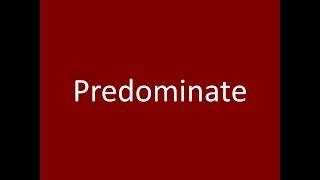 Predominate