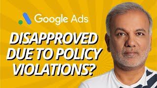 Google Ads Disapproved - How To Fix Google Ads Disapproved Due To Policy Violations