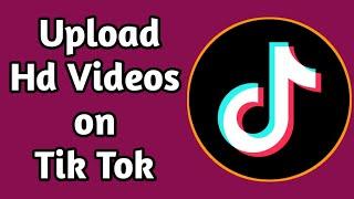 How to Upload Hd Videos on TikTok without Lose Quality | How to Upload high quality Video in Tiktok