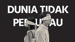 Cerita Seni - Dunia Tidak Perlu Tau (Official lyric video)