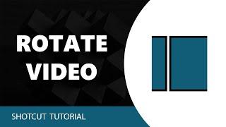 How to Rotate a Video in Shotcut