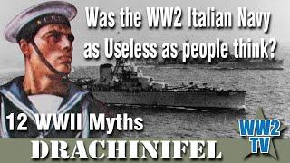 Was the WW2 Italian Navy as Useless as people think?  A 12 Myths show