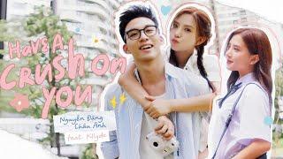 HAVE A CRUSH ON YOU - NGUYỄN ĐẶNG CHÂU ANH (ft. KLLYDE) | OFFICIAL MUSIC VIDEO