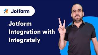 How to use Jotform with Integrately