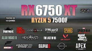 RX 6750 XT + Ryzen 5 7500F : Test in 16 Games - RX 6750XT Gaming Test