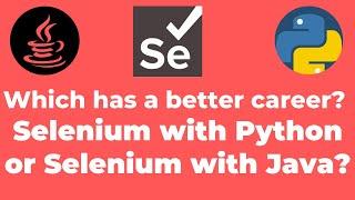 Which has a better career,  Selenium with Python  or  Selenium with Java?