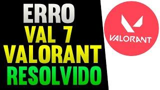 Valorant Erro Val 7 Resolvido