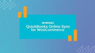 MyWorks Sync Demo | QuickBooks Online Sync for WooCommerce