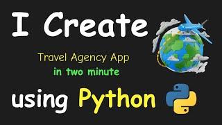 I CREATE TRAVEL AGENCY APP IN 2 MIN USING PYTHON & LEARN PYTHON BY BUILDING SIMPLE PROJECTS