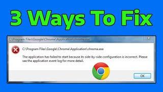 Fix Google Chrome The Application Failed to Start Because Side by Side Configuration is Incorrect