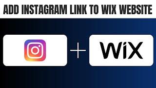 How to Add Instagram Link to Wix Website - Full Guide