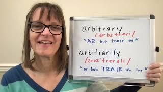 How to Pronounce Arbitrary and Arbitrarily