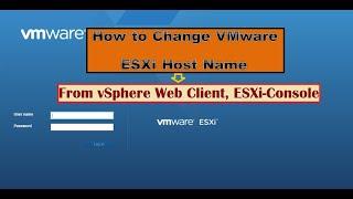 How to Change ESXi Host Name through Vsphere web client or ESXi Console