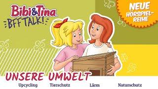 Bibi & Tina  BFF TALK - Folge 3 - Unsere Umwelt