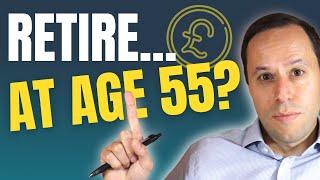 UK PENSION | CAN I AFFORD TO RETIRE AT AGE 55? And other questions...