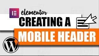 How To Create A Mobile Menu Header In Elementor (Free)