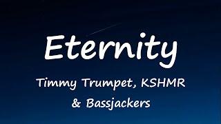 Timmy Trumpet, KSHMR & Bassjackers - Eternity (Lyrics Video)