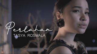 Tasya Rosmala - Perlahan (Official Music Video)