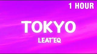[1 HOUR] Tokyo - Leat'eq (TikTok Song) nya Arigato