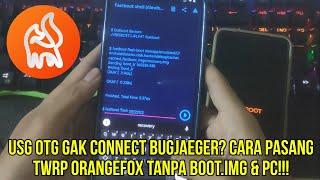 Fix Otg Gak Koneksi! Cara Pasang & Install Twrp Orangefox Tanpa Pc Contoh Redmi Note 10s/Poco M5s