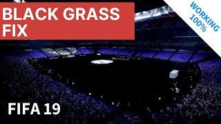 FIFA 19 BLACK GRASS FIX