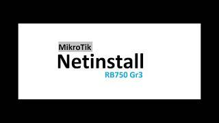 Netinstall  (How to install Os into Mikrotik Rb750Gr3)