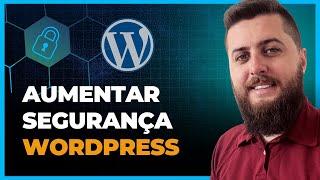 Como Aumentar a SEGURANÇA do WORDPRESS (Plugin Gratuito)