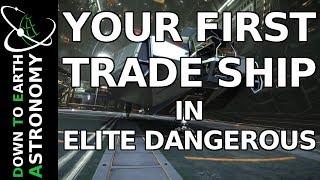 YOUR FIRST TRADE SHIP IN ELITE DANGEROUS