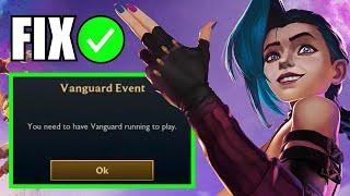 FIX You Need To Have Vanguard Running To Play (League of Legends)