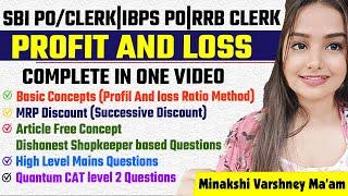 Profit & Loss All Concepts and Questions Basic To Advance || SBI PO/Clerk | IBPS PO|RRB | Minakshi