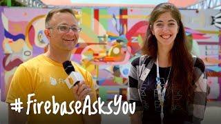 #AskFirebase -- Firebase Asks You at Google I/O 2019