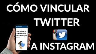 Cómo Vincular mi Cuenta de Twitter con Instagram