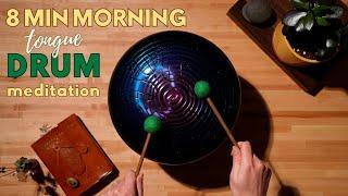 8 Minute Morning Tongue Drum Meditation