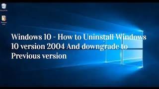 Windows 10 - How to Uninstall Windows 10 version 2004 | How to downgrade to previous update