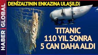 Denizaltının Enkazına Ulaşıldı! Titanic 110 Yıl Sonra 5 Can Daha Aldı