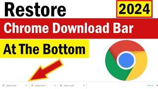How To Enable the Download Bar in Chrome | Restore Chrome Download Bar at the Bottom | Google Chrome