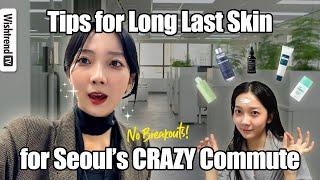 Korean Skincare Routine for That Commute-Ready Glow!  | Secrets to Stay Fresh All Day 