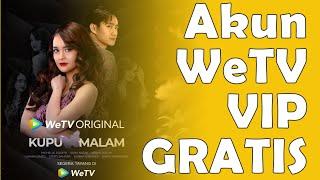 WeTV VIP GRATIS, untuk nonton kupu malam , imperfect dll 