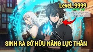 ALL IN ONE | Sinh Ra Đã Sở Hữu Năng Lực Thần | Review Anime Hay | Tóm Tắt Anime Hay