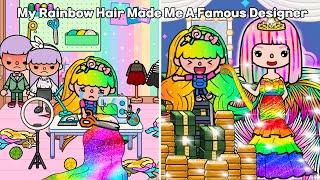 My Rainbow Hair Made Me A Famous Designer | Toca Life Story | Toca Boca